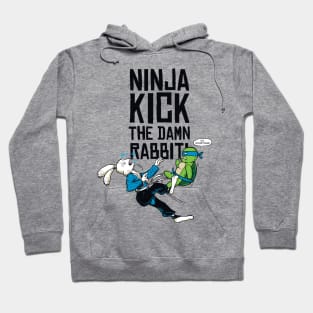 Ninja Kick The Rabbit Hoodie